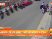 Piura: cambista resulta herido tras resistirse a robo