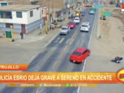 Trujillo: policía ebrio deja grave a sereno en accidente