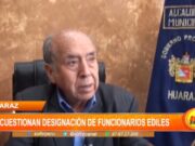 Huaraz: regidor cuestiona designación de funcionarios ediles
