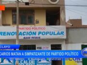 Chiclayo: sicarios matan a simpatizante de partido político