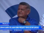 Trujillo: Acuña no quiere declarar sobre presunto tráfico de influencias