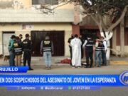 Trujillo: caen dos sospechosos del asesinato de joven en La Esperanza