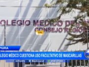 Piura: Colegio Médico cuestiona uso facultativo de mascarillas
