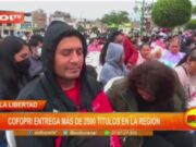 La Libertad: Cofopri entrega más de 2 500 títulos en la región