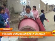 Trujillo: vecinos denuncian falta de agua