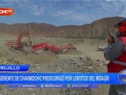 Trujillo: gerente de Chavimochic preocupado por lentitud del Midagri