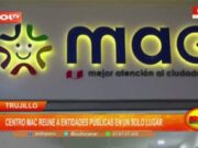Trujillo: centro MAC reúne a entidades públicas en un solo lugar