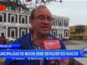 Trujillo: municipalidad de Moche debe devolver 525 huacos