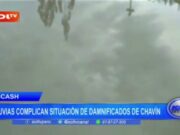 Áncash: lluvias complican situación de damnificados de Chavín