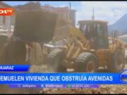 Huaraz: demuelen vivienda que obstruía avenidas