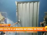 La Libertad: duro golpe a la minería informal de Pataz