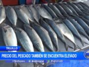 Trujillo: precio del pescado también se encuentra elevado