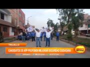 Trujillo: candidatos de APP proponen mejorar seguridad ciudadana