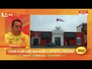 Mariano Yupanqui: «César Acuña» debe renunciar a la política peruana