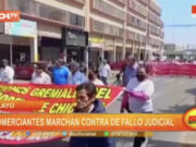 Chiclayo: comerciantes marchan contra de fallo judicial