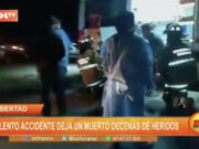 La Libertad: violento accidente deja un muerto y decenas de heridos