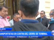 Chiclayo: Transportistas en contra del cierre de terminal