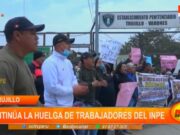 Trujillo: continúa la huelga de trabajadores del INPE