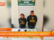 Trujillo: acusan a pareja de extorsionar a médico