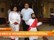 Trujillo: 150 niños se vestirán de santos en catedral