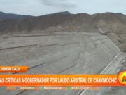 La Libertad: duras críticas a gobernador por laudo arbitral de Chavimochic
