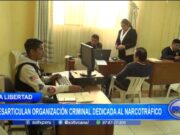La Libertad: desarticulan a organización criminal dedicada al narcotráfico