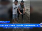 Trujillo: sujetos intentaron esconder arma tras asalto