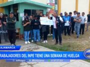 Cajamarca: trabajadores del INPE tiene una semana de huelga