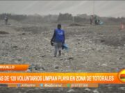 Trujillo: más de 120 voluntarios limpian playa en zona de totorales