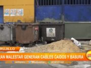 Trujillo: gran malestar genera cables caídos y basura