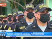 Policía en alerta absoluta en elecciones 2022