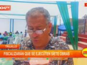 Trujillo: fiscalizarán que se ejecuten siete obras