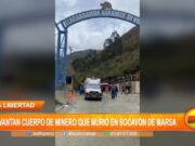 La Libertad: levantan cuerpo de minero que murió en socavón de Marsa