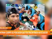 Trujillo: repatrian cuerpo de pescador que fue encontrado en Ecuador
