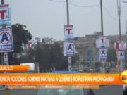 Trujillo: anuncia acciones administrativas a quienes no retiran propaganda