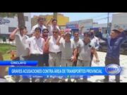 Chiclayo: graves acusaciones contra área de transportes provinciales