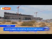 Piura: incertidumbre por hospital de alta complejidad