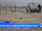 Trujillo: torturan y matan a ingeniero en centro poblado El Milagro
