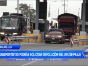 Trujillo: transportistas podrán solicitar devolución del 40% de peaje