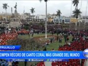Trujillo: rompen récord de canto coral más grande del mundo