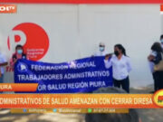 Piura: administrativos de salud amenazaban con cerrar Diresa