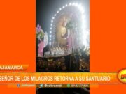 Cajamarca: Señor de los Milagros retorna a su santuario