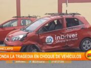 Chiclayo: ronda la tragedia en choque de vehículos