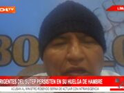Dirigentes del SUTEP persisten en su huelga de hambre