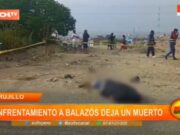 Trujillo: enfrentamiento a balazos deja un muerto