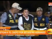 La Libertad: investigan a ‘El chofo’ por secuestro agravado