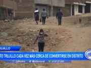 Trujillo: Alto Trujillo cada vez más cerca de convertirse en distrito