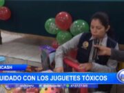 Áncash: cuidado con los juguetes tóxicos
