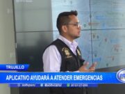 Trujillo: aplicativo ayudará a atender emergencias
