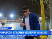 Trujillo: joven baleado en exteriores de discoteca fue desahuciado